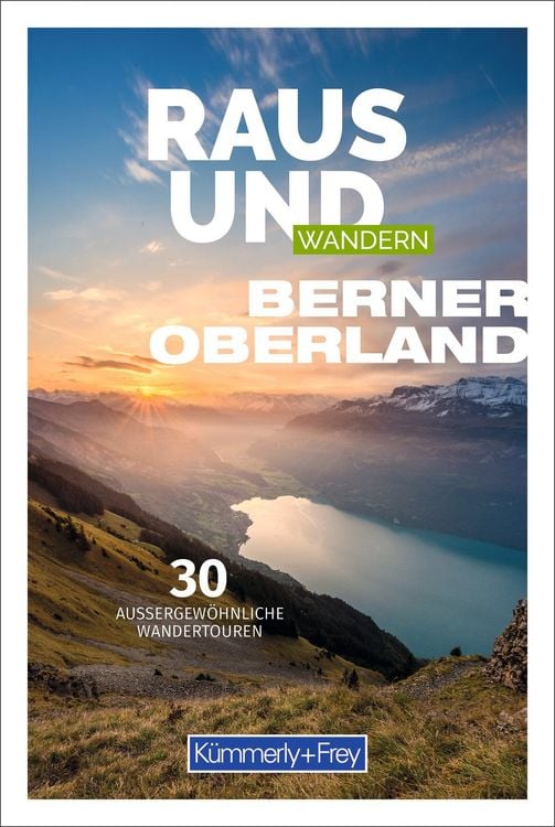 Produktbild: K&uuml;mmerly+Frey Raus und Wandern Berner Oberland &ndash; Wanderf&uuml;hrer