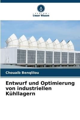 Produktbild: Entwurf und Optimierung von industriellen K&uuml;hllagern