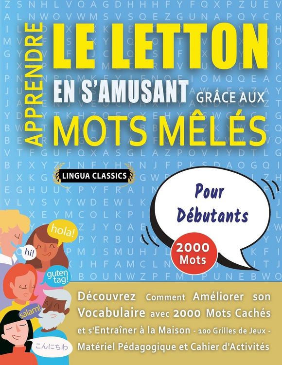Produktbild: APPRENDRE LE LETTON EN S'AMUSANT GR&Acirc;CE AUX MOTS M&Ecirc;L&Eacute;S - POUR D&Eacute;BUTANTS - D&eacute;couvrez Comment Am&eacute;liorer Son Vocabulaire Avec 2000 Mots Cach&eacute;s Et S'entra&icirc;ner &Agrave; La Maison - 100 Grilles De Jeux - Mat&eacute;riel P&eacute;dagogique Et Cahier D'activit&eacute;s