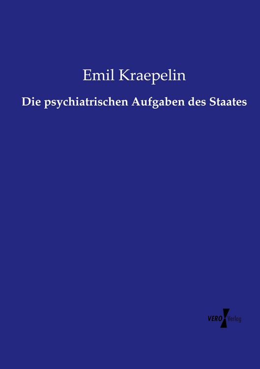 Produktbild: Die psychiatrischen Aufgaben des Staates