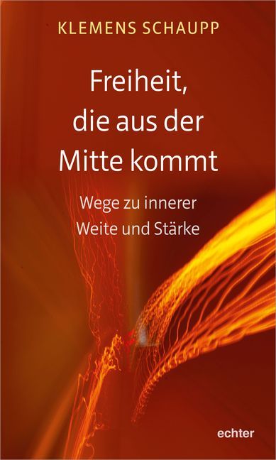 Produktbild: Freiheit, die aus der Mitte kommt