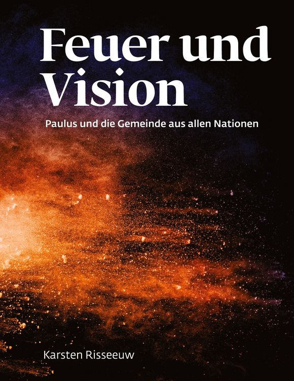 Produktbild: Feuer und Vision: Theologie f&uuml;r morgen