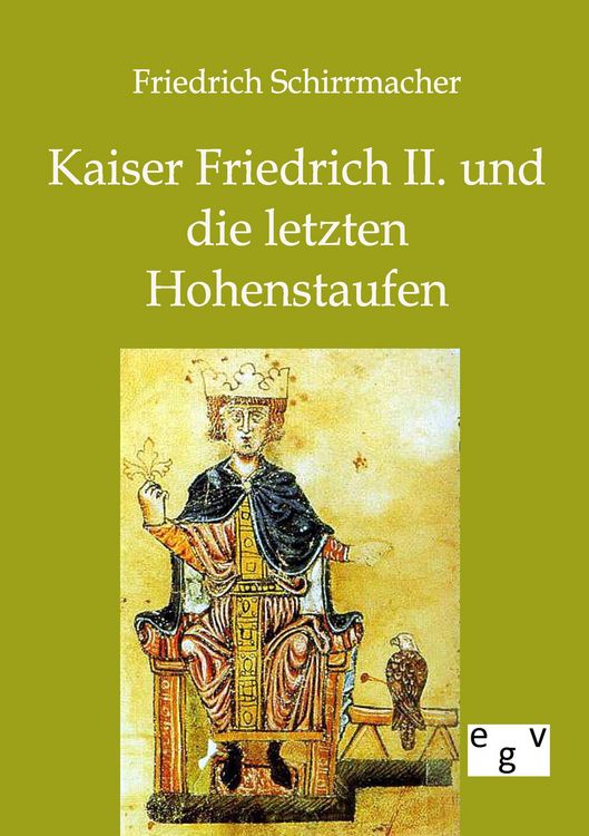 Produktbild: Kaiser Friedrich II. und die letzten Hohenstaufen