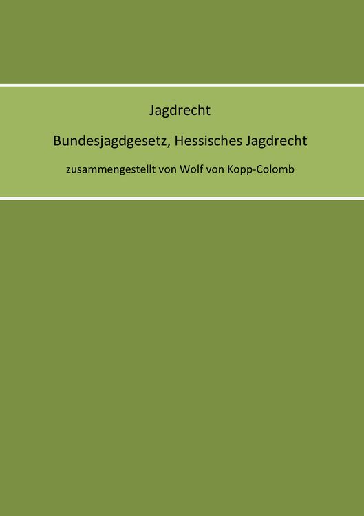 Produktbild: Jagdrecht Bundesjagdgesetz, Hessisches Jagdrecht