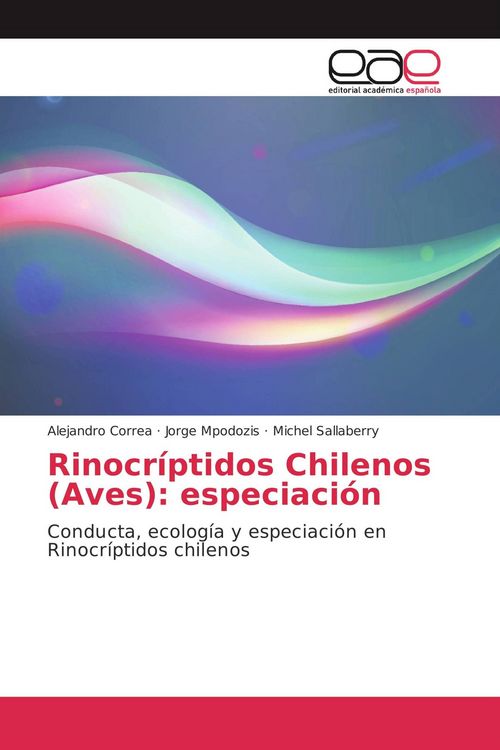 Produktbild: Rinocr&iacute;ptidos Chilenos (Aves): especiaci&oacute;n