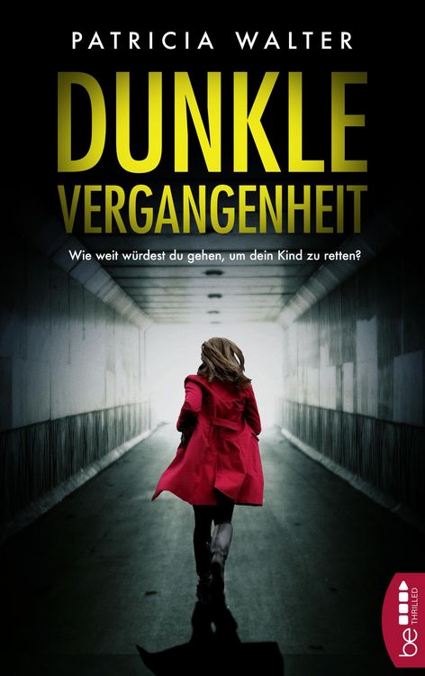 Produktbild: Dunkle Vergangenheit | Wie weit w&uuml;rdest du gehen, um dein Kind zu retten?