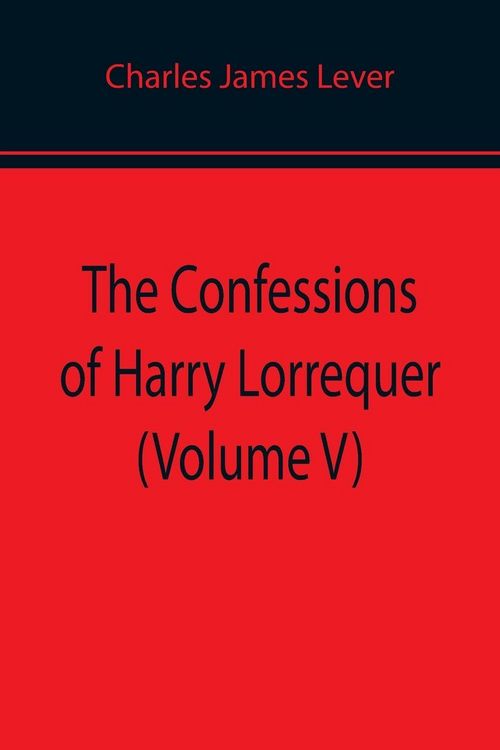 Produktbild: The Confessions of Harry Lorrequer (Volume V)