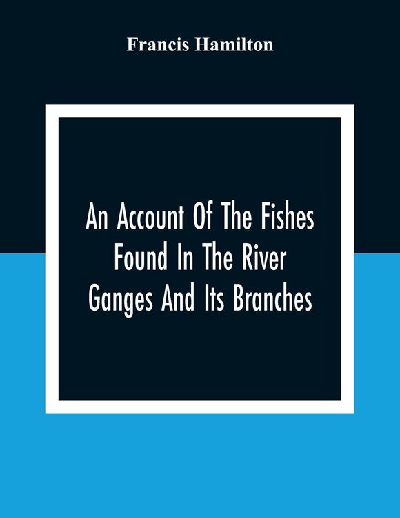 Produktbild: An Account Of The Fishes Found In The River Ganges And Its Branches