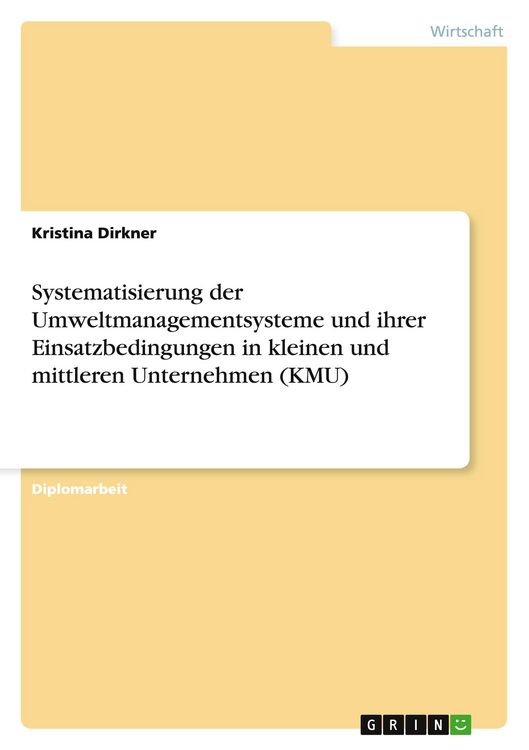 Produktbild: Systematisierung der Umweltmanagementsysteme und ihrer Einsatzbedingungen in kleinen und mittleren Unternehmen (KMU)