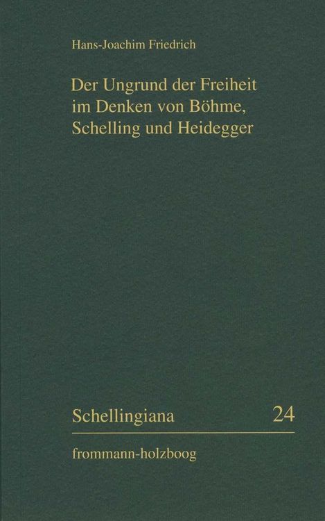Produktbild: Der Ungrund der Freiheit im Denken von B&ouml;hme, Schelling und Heidegger