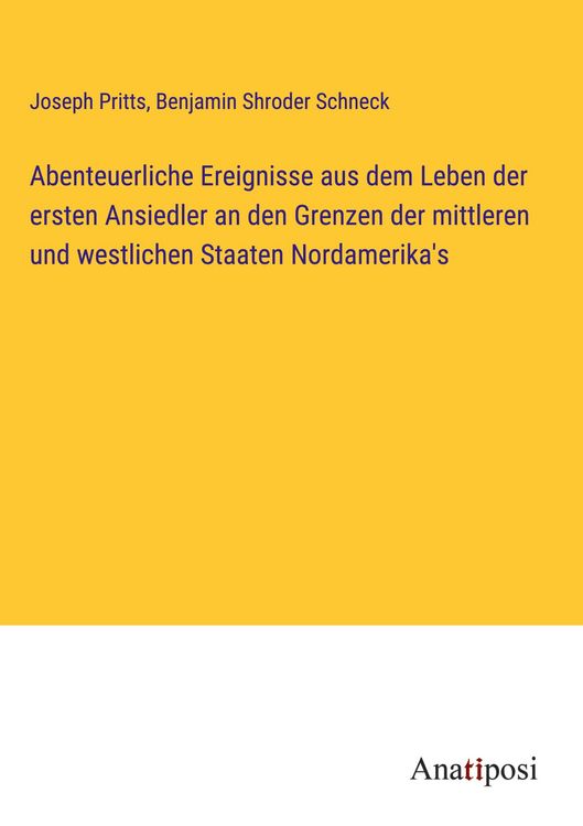 Produktbild: Abenteuerliche Ereignisse aus dem Leben der ersten Ansiedler an den Grenzen der mittleren und westlichen Staaten Nordamerika's