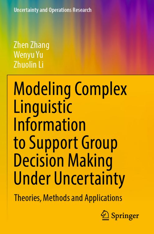 Produktbild: Modeling Complex Linguistic Information to Support Group Decision Making Under Uncertainty