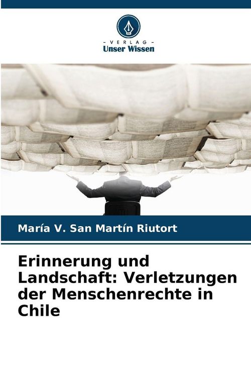 Produktbild: Erinnerung und Landschaft: Verletzungen der Menschenrechte in Chile