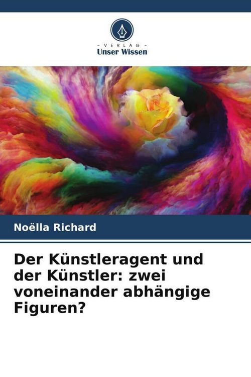 Produktbild: Der K&uuml;nstleragent und der K&uuml;nstler: zwei voneinander abh&auml;ngige Figuren?