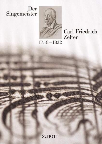 Produktbild: Der Singemeister Carl Friedrich Zelter 1758 - 1832