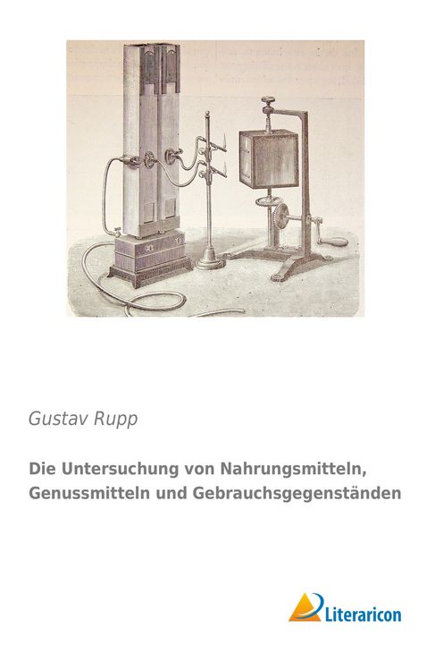 Produktbild: Die Untersuchung von Nahrungsmitteln, Genussmitteln und Gebrauchsgegenst&auml;nden