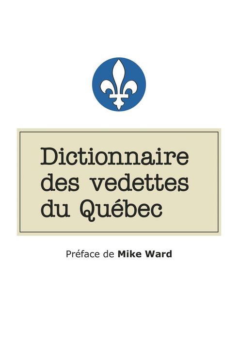 Produktbild: Dictionnaire des vedettes du Qu&eacute;bec