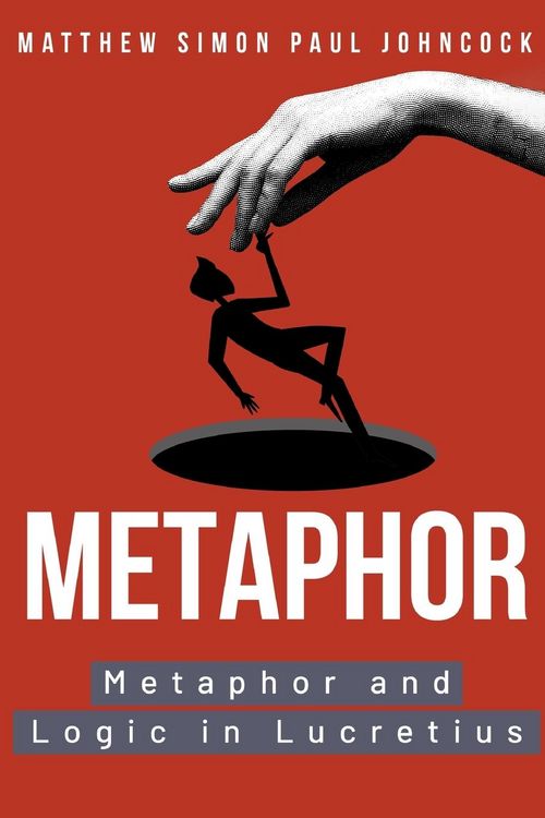 Produktbild: Simon Paul Johncock, M: Metaphor and Logic in Lucretius
