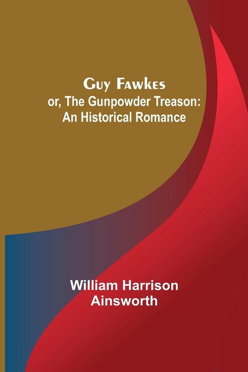 Produktbild: Guy Fawkes; or, The Gunpowder Treason