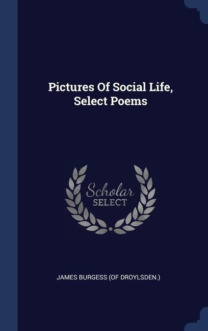 Produktbild: Pictures Of Social Life, Select Poems