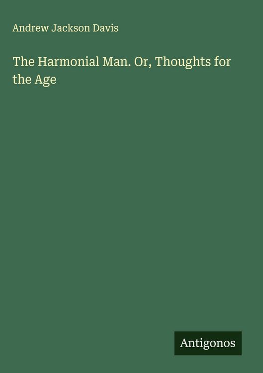 Produktbild: The Harmonial Man. Or, Thoughts for the Age