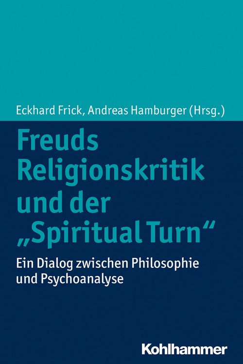 Produktbild: Freuds Religionskritik und der "Spiritual Turn"
