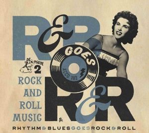 Produktbild: Rhythm & Blues Goes Rock & Roll 2 - Rock And Roll
