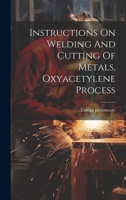 Produktbild: Instructions On Welding And Cutting Of Metals, Oxyacetylene Process