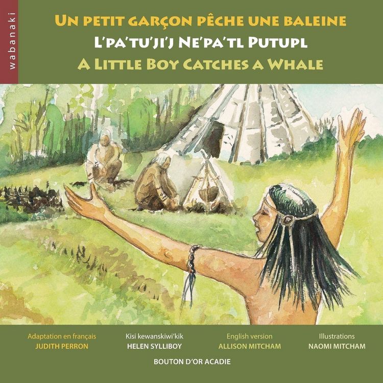 Produktbild: Un petit gar&ccedil;on p&ecirc;che une baleine / L'pa'tu'ji'j Ne'pa'tl Putupl / A Little Boy Catches a Whale