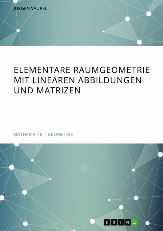 Produktbild: Elementare Raumgeometrie mit linearen Abbildungen und Matrizen