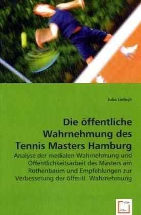 Produktbild: Liebich, J: Die &ouml;ffentliche Wahrnehmung des Tennis Masters H