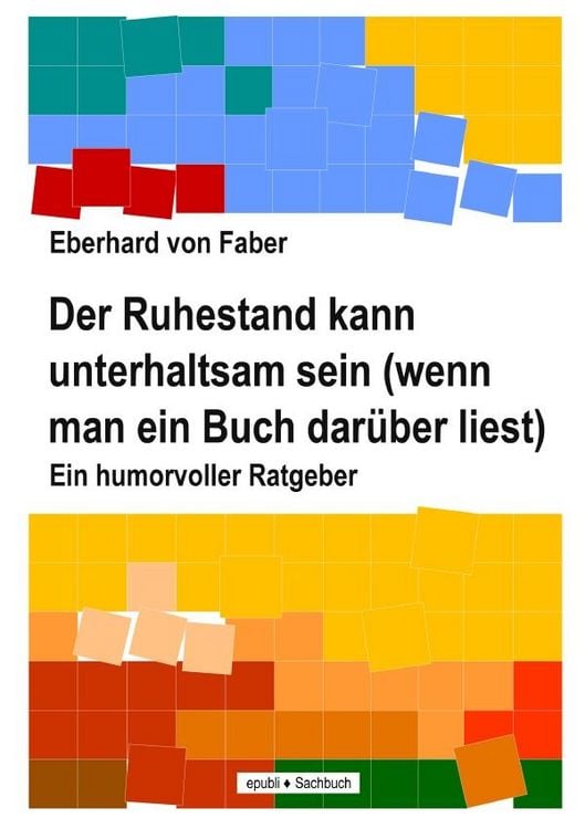 Produktbild: Der Ruhestand kann unterhaltsam sein (wenn man ein Buch dar&uuml;ber liest)