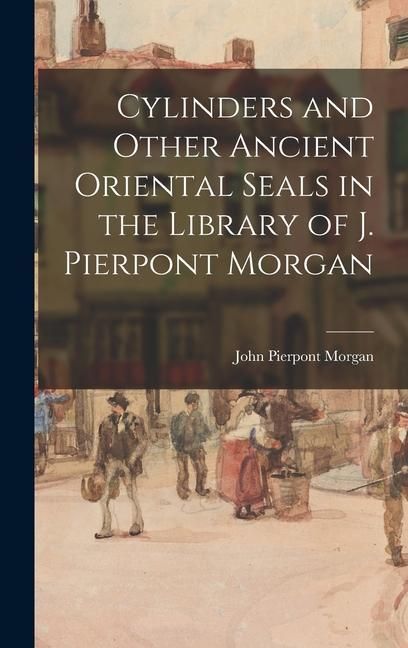 Produktbild: Cylinders and Other Ancient Oriental Seals in the Library of J. Pierpont Morgan