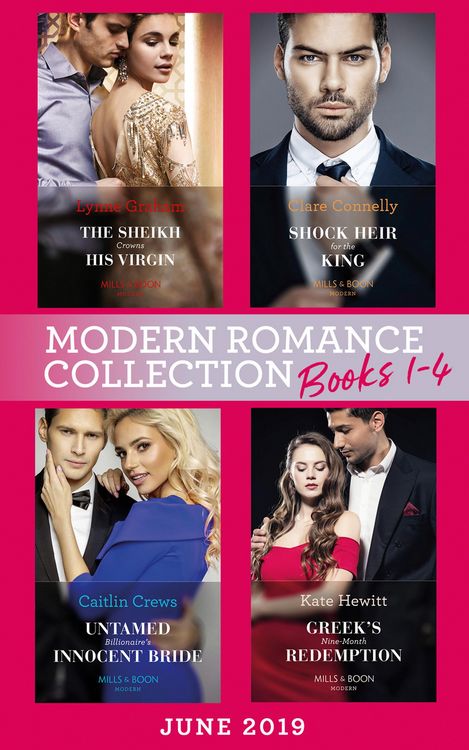 Produktbild: Modern Romance June 2019 Books 1-4: The Sheikh Crowns His Virgin (Billionaires at the Altar) / Greek's Baby of Redemption / Shock Heir for the King /