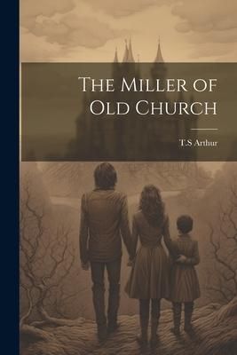 Produktbild: The Miller of Old Church