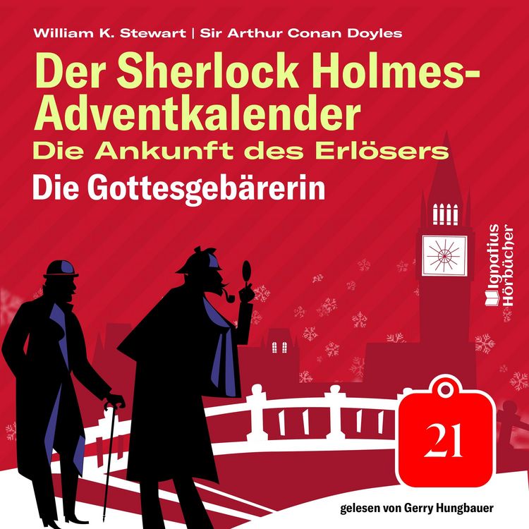 Produktbild: Die Gottesgeb&auml;rerin (Der Sherlock Holmes-Adventkalender: Die Ankunft des Erl&ouml;sers, Folge 21)