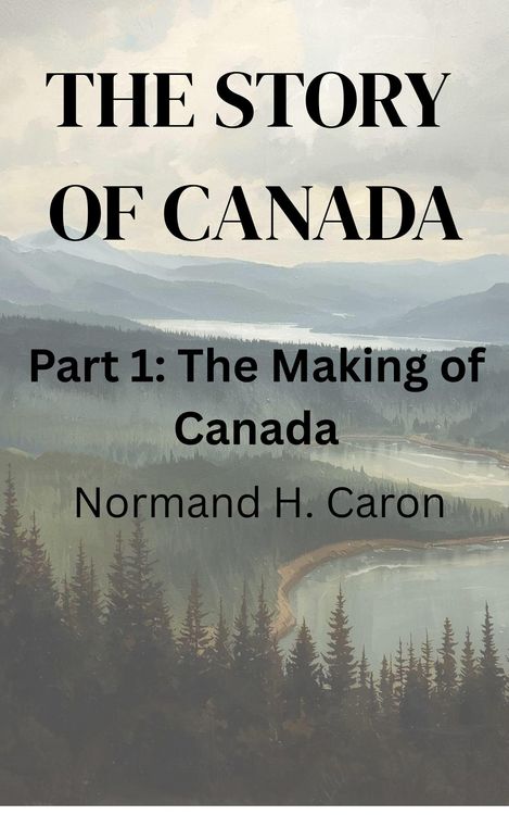Produktbild: The Story of Canada. Part One, The Making of Canada