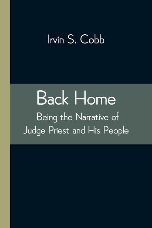 Produktbild: Back Home; Being the Narrative of Judge Priest and His People
