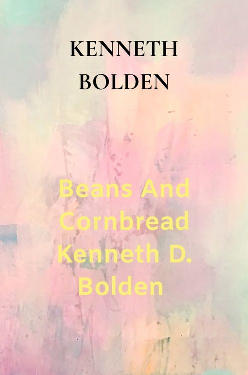 Produktbild: Beans And Cornbread Kenneth D. Bolden