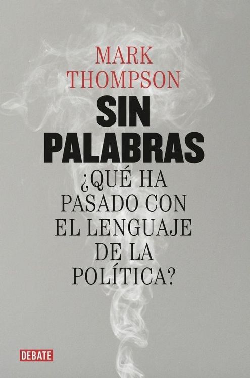 Produktbild: Sin palabras : &iquest;qu&eacute; ha pasado con el lenguaje de la pol&iacute;tica?