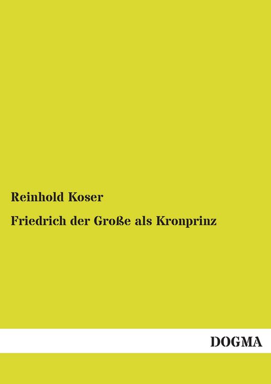 Produktbild: Friedrich der Gro&szlig;e als Kronprinz