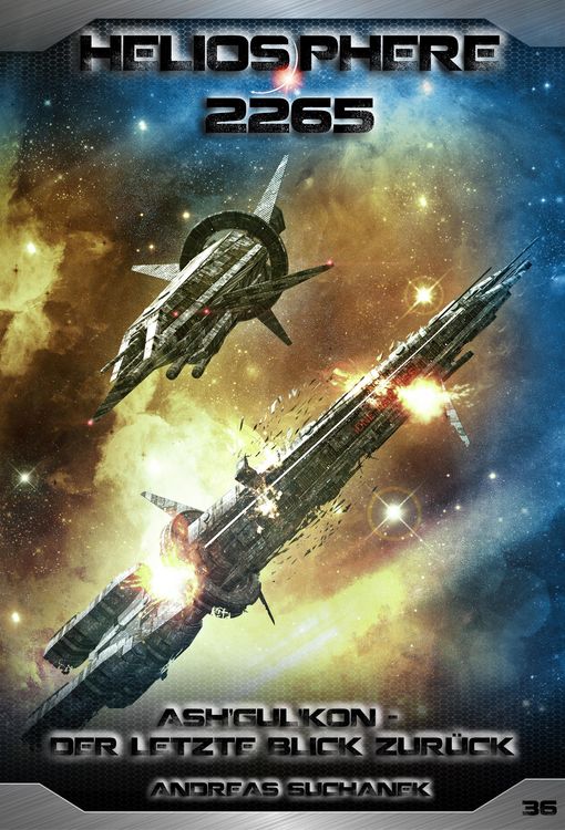 Produktbild: Heliosphere 2265 - Band 36: Ash'Gul'Kon - Der letzte Blick zur&uuml;ck (Science Fiction)