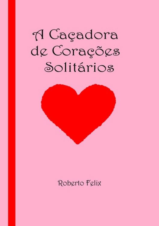 Produktbild: A Ca&ccedil;adora De Cora&ccedil;&otilde;es Solit&aacute;rios
