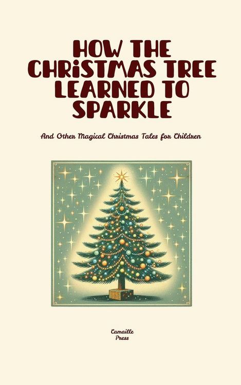 Produktbild: How the Christmas Tree Learned to Sparkle And Other Magical Christmas Tales for Children
