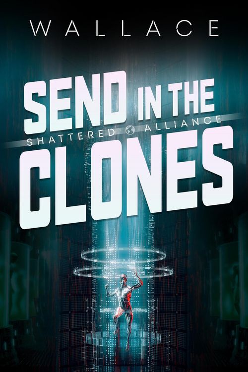 Produktbild: Send in the Clones (Shattered Alliance, #2)