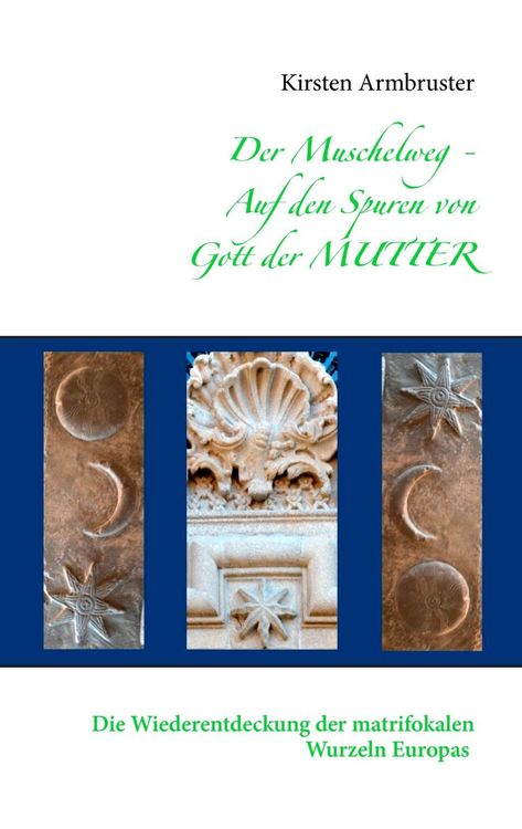 Produktbild: Der Muschelweg - Auf den Spuren von Gott der Mutter