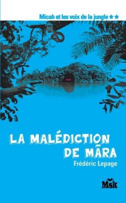 Produktbild: La mal&eacute;diction de Mara (Micah et les voix de la jungle Tome 2)