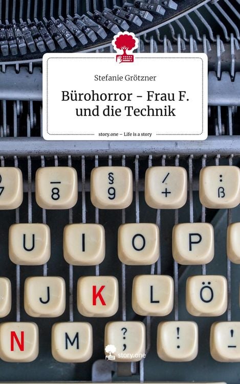 Produktbild: B&uuml;rohorror - Frau F. und die Technik. Life is a Story - story.one
