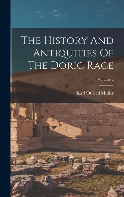 Produktbild: The History And Antiquities Of The Doric Race; Volume 2