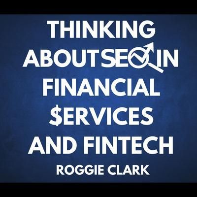 Produktbild: Thinking About SEO in Financial Services and Fintech